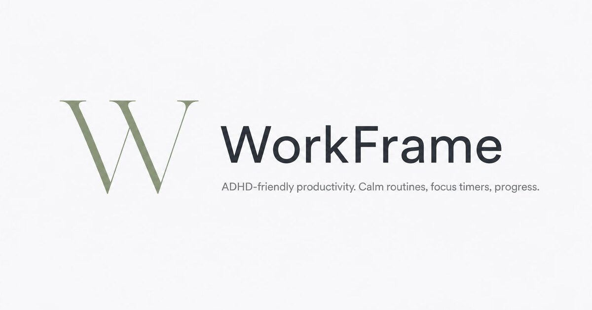 WorkFrame — ADHD-friendly productivity app